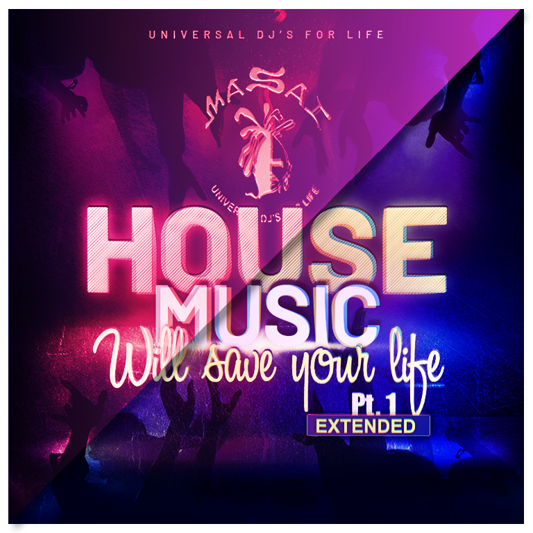 House Music Will Save Your Life pt. 1 Extended